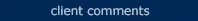 client comments